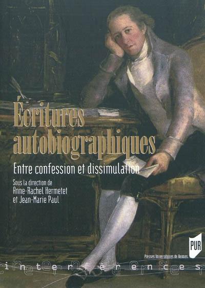 Ecritures autobiographiques : entre confession et dissimulation