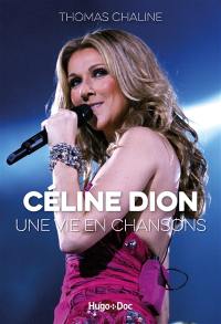 Céline Dion : une vie en chansons