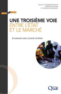 Une troisième voie entre l'Etat et le marché : échanges avec Elinor Ostrom