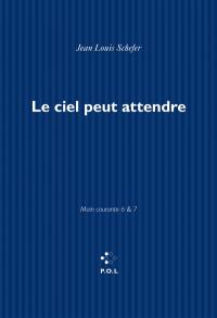 Main courante. Vol. 6-7. Le ciel peut attendre