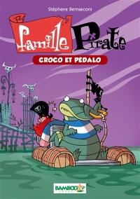 Famille pirate. Vol. 1. Croco et pédalo