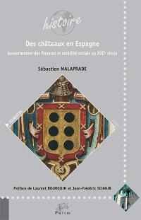 Des châteaux en Espagne : gouvernement des finances et mobilité sociale au XVIIe siècle