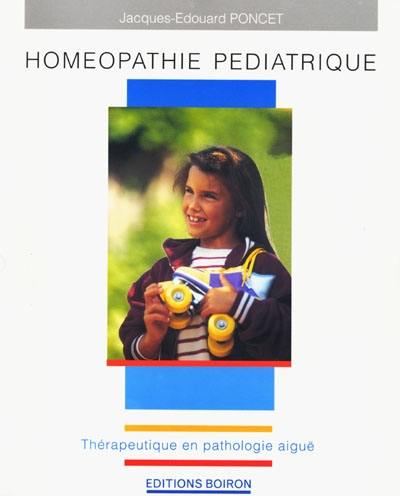 Homéopathie pédiatrique : thérapeutique en pathologie aiguë