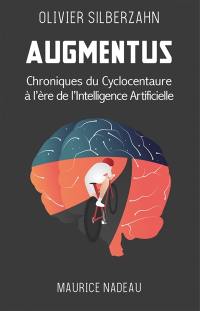 Augmentus : chroniques du cyclocentaure à l'ère de l'intelligence artificielle