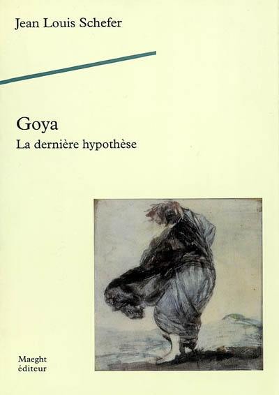 Goya, la dernière hypothèse