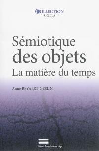 Sémiotique des objets : la matière du temps