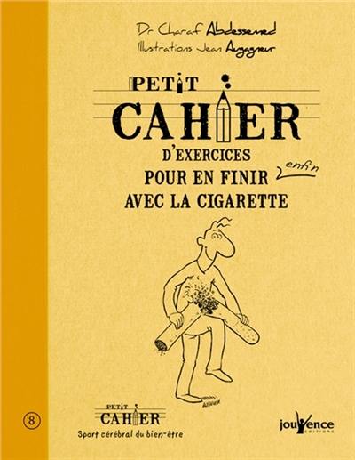 Petit cahier d'exercices pour en finir enfin avec la cigarette