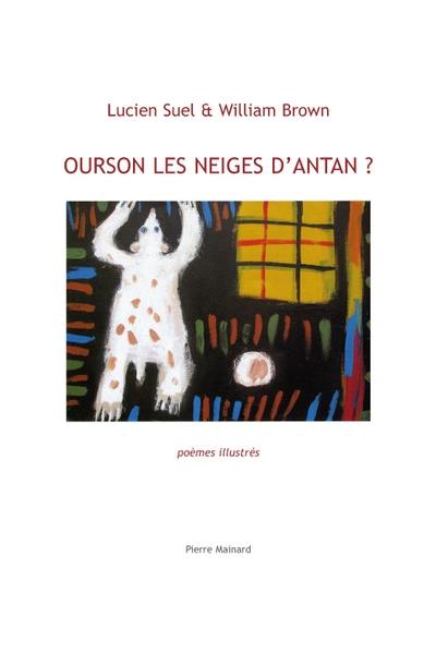 Ourson les neiges d'antan ? : poèmes illustrés