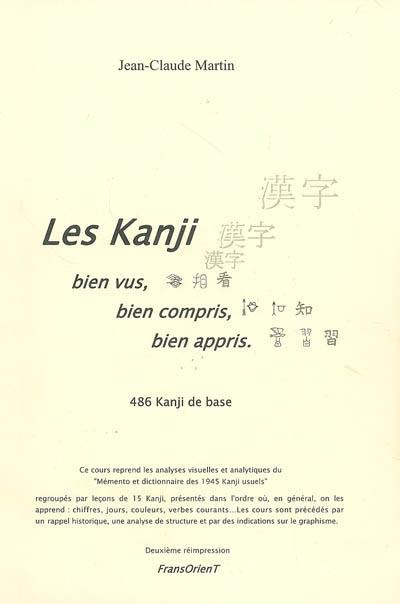 Les kanji bien vus, bien compris, bien appris : 486 kanji de base