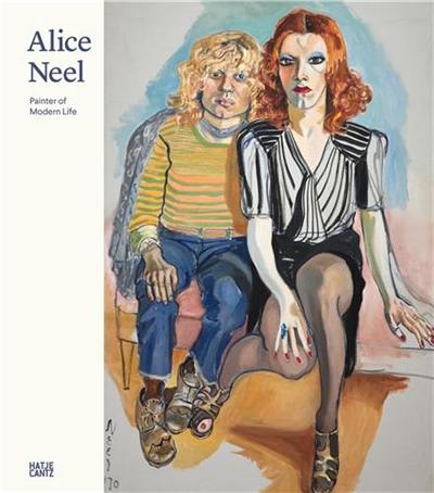 Alice Neel : Painter of Modern Life