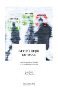 Géopolitique du risque : de la possibilité du danger à l'incertitude de la menace