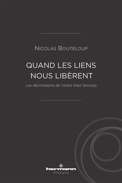 Quand les liens nous libèrent : les déclinaisons de l'ordre chez Spinoza