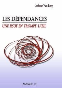 Les dépendances : une issue en trompe-l'oeil