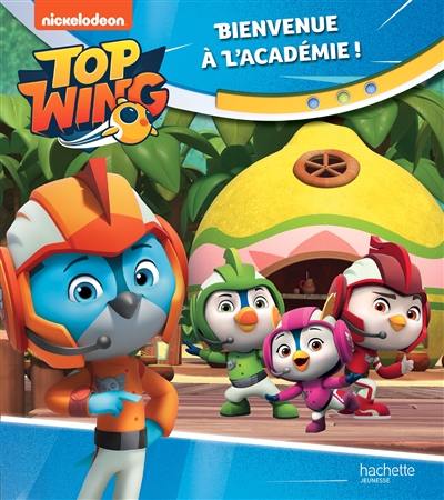 Top Wing. Bienvenue à l'académie !