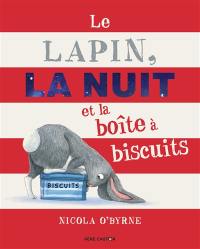 Le lapin, la nuit et la boîte à biscuits