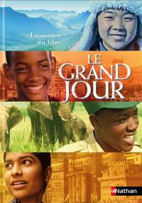 Le grand jour : le roman du film