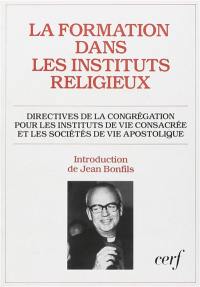 La Formation dans les instituts religieux : directives de la Congrégation pour les instituts de vie consacrée et les sociétés de vie apostolique