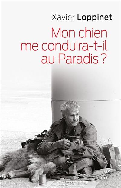 Mon chien me conduira-t-il au paradis ? : un compagnon spirituel