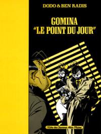 Gomina, le point du jour