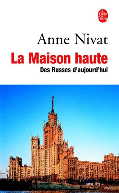 La Maison haute : des Russes d'aujourd'hui