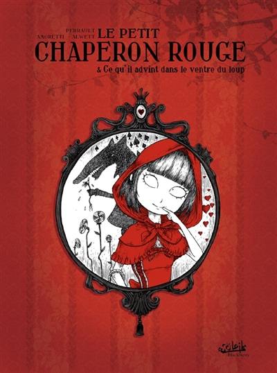 Le petit chaperon rouge : & ce qu'il advint dans le ventre du loup