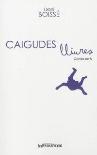 Caigudes lliures : contes curts