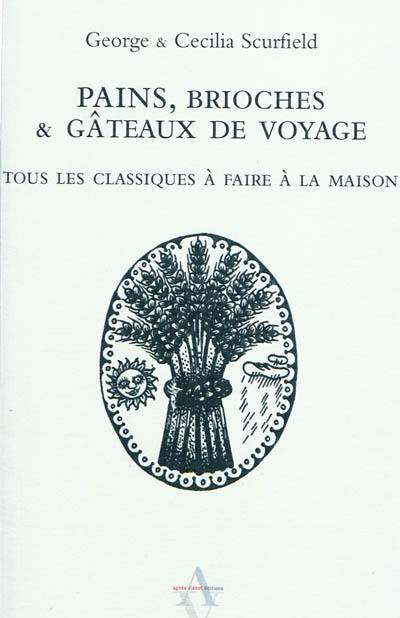 Pain, brioches & gâteaux de voyage : tous les classiques à faire à la maison