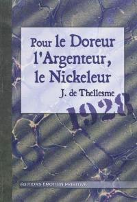 Pour le doreur, l'argenteur, le nickeleur