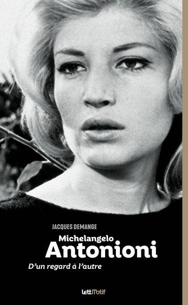 Michelangelo Antonioni : d'un regard à l'autre