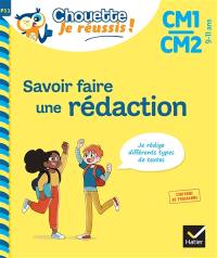 Savoir faire une rédaction CM1, CM2, 9-11 ans : je rédige différents types de textes : conforme au programme