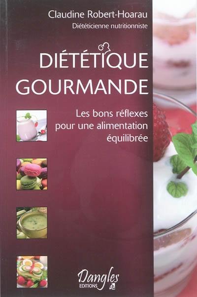 Diététique gourmande : les bons réflexes pour une alimentation équilibrée