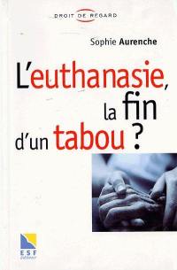 L'euthanasie, la fin d'un tabou ?