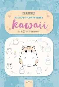 10 étapes pour dessiner kawaii : plus de 50 modèles trop mignons !