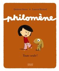 Philomène. Toute seule !