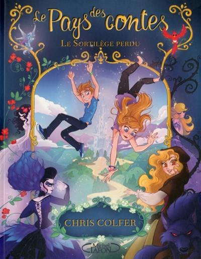 Le Pays des contes. Vol. 1. Le sortilège perdu