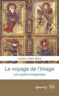 Le voyage de l'image : les quatre évangélistes