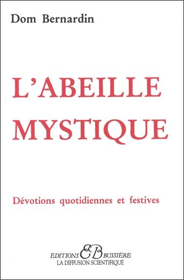 L'abeille mystique : dévotions quotidiennes et festives