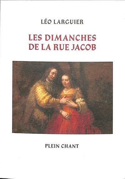 Les dimanches de la rue Jacob ou Le bric-à-brac de littérature, d'histoire, de gastronomie, de curiosité, de peinture et d'art