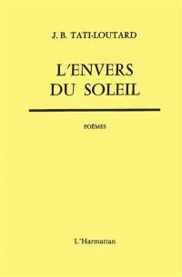 L'Envers du soleil : Poèmes