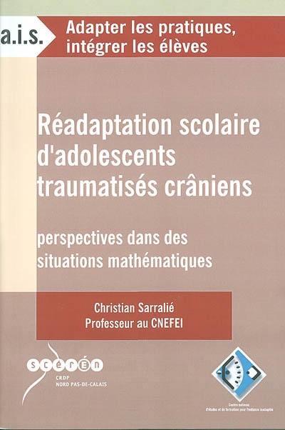 Réadaptation scolaire d'adolescents traumatisés crâniens : perspectives dans des situations mathématiques