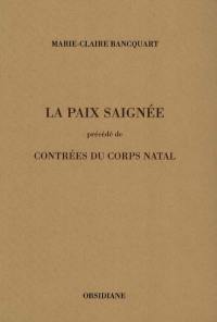 La paix saignée. Contrées du corps natal