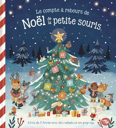 Le compte à rebours de Noël de la petite souris : livre de l'Avent avec 25 rabats et un pop-up