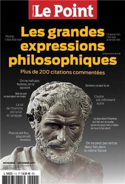 Point (Le), hors série : les collectifs, n° 1. Les grandes expressions philosophiques : plus de 200 citations commentées