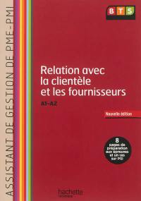 Relation avec la clientèle et les fournisseurs, A1-A2, BTS première année assistant de gestion de PME-PMI