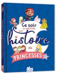 Ce soir je voudrais une histoire de princesses