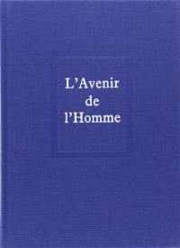 Oeuvres. Vol. 5. L'avenir de l'homme