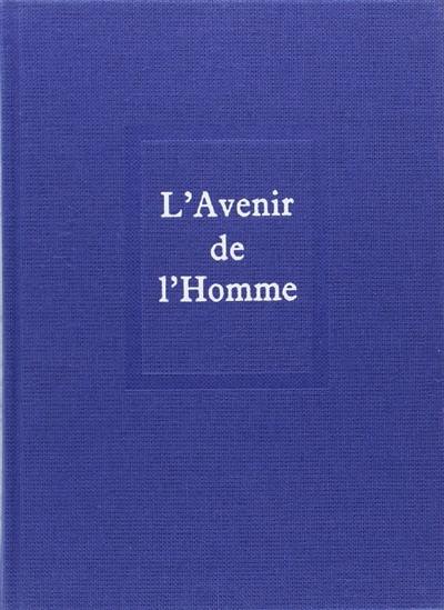 Oeuvres. Vol. 5. L'avenir de l'homme