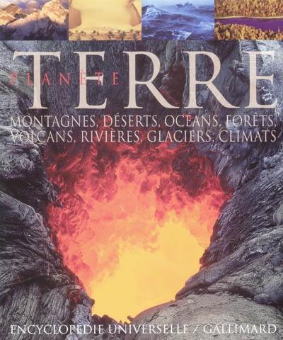 Planète Terre : montagnes, déserts, océans, forêts, volcans, rivières, glaciers, climats