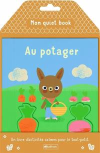 Mon quiet book au potager : un livre d'activités calmes pour le tout-petit