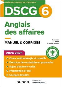 DSCG 6, anglais des affaires : manuel & corrigés : 2024-2025